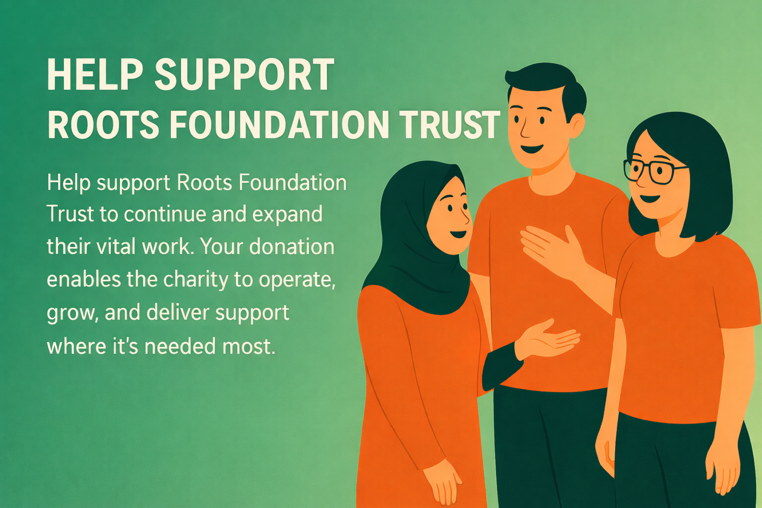 HELP SUPPORT ROOTS FOUNDATION TRUST.
